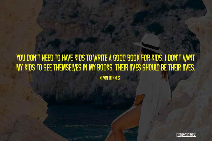 Korsgaard Mental Health Quotes By Kevin Henkes Korsgaard Mental Health Quotes By Kevin Henkes