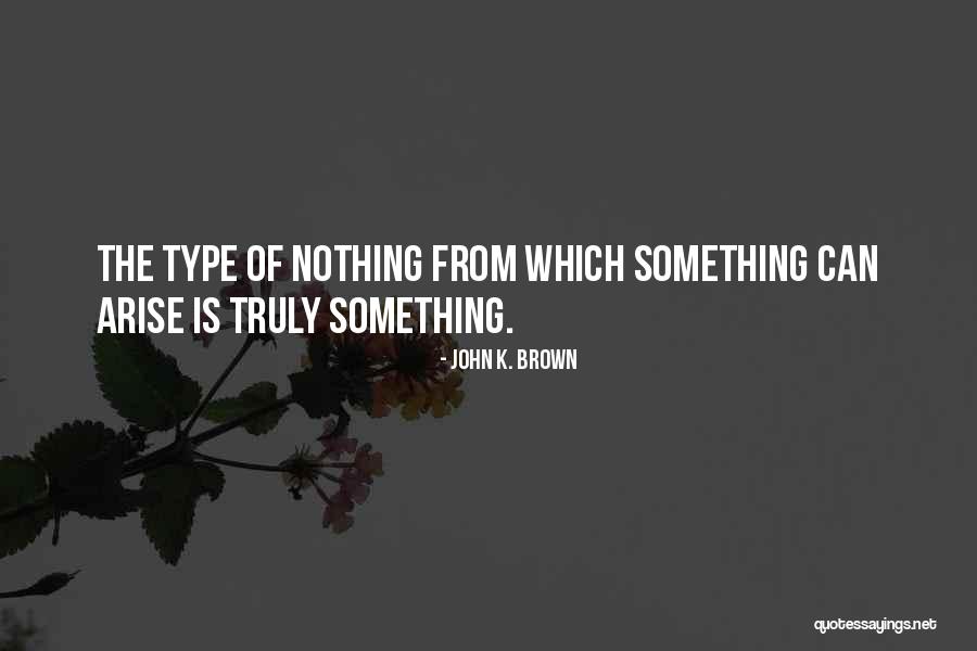 Kortykoidy Quotes By John K. Brown Kortykoidy Quotes By John K. Brown
