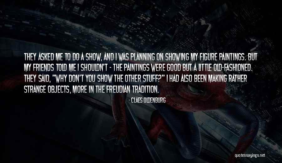 Koruyucu Filmi Quotes By Claes Oldenburg Koruyucu Filmi Quotes By Claes Oldenburg