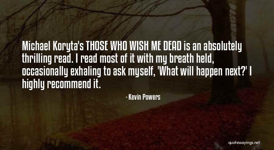 Koryta Michael Quotes By Kevin Powers Koryta Michael Quotes By Kevin Powers