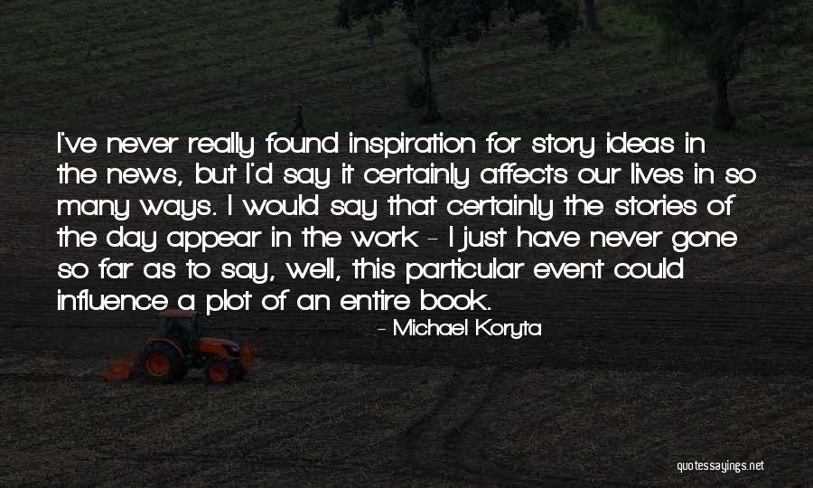 Koryta Michael Quotes By Michael Koryta Koryta Michael Quotes By Michael Koryta