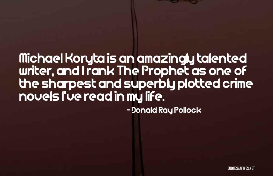 Koryta Quotes By Donald Ray Pollock Koryta Quotes By Donald Ray Pollock
