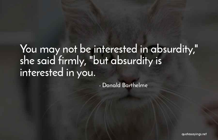 Korzenie Przybyszowe Quotes By Donald Barthelme Korzenie Przybyszowe Quotes By Donald Barthelme