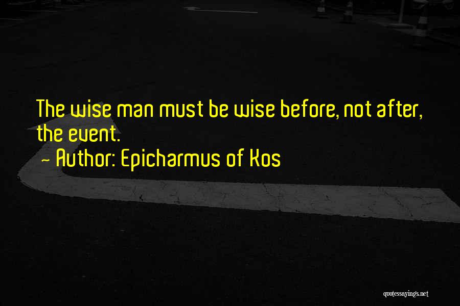 Kos-mos Quotes By Epicharmus Of Kos