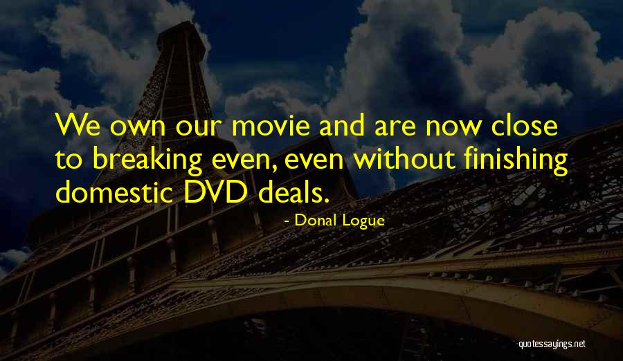 Kos Omak Quotes By Donal Logue Kos Omak Quotes By Donal Logue