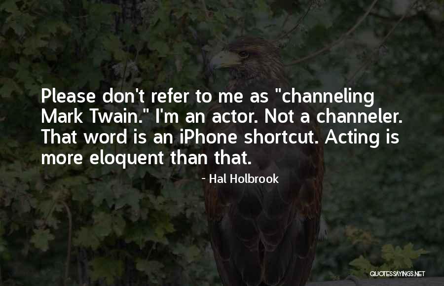 Koshiro Itome Quotes By Hal Holbrook Koshiro Itome Quotes By Hal Holbrook