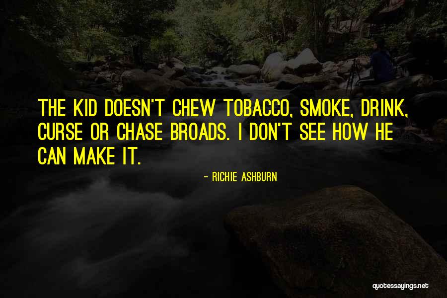 Koshiyama Shiki Quotes By Richie Ashburn Koshiyama Shiki Quotes By Richie Ashburn