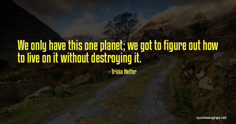 Kosiarki Dyskowe Quotes By Tricia Helfer Kosiarki Dyskowe Quotes By Tricia Helfer