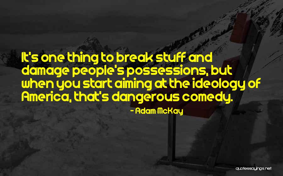 Kosiarki Spalinowe Quotes By Adam McKay Kosiarki Spalinowe Quotes By Adam McKay
