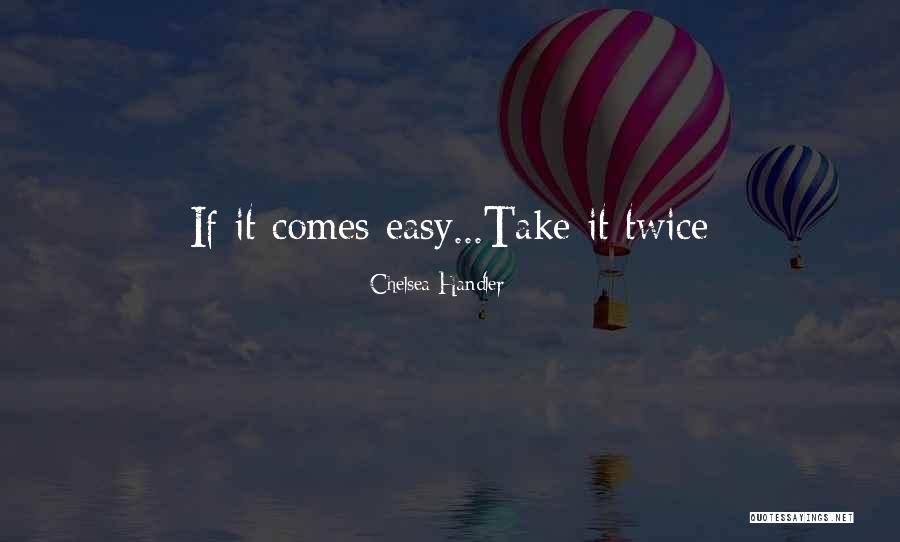 Koskie Twins Quotes By Chelsea Handler
