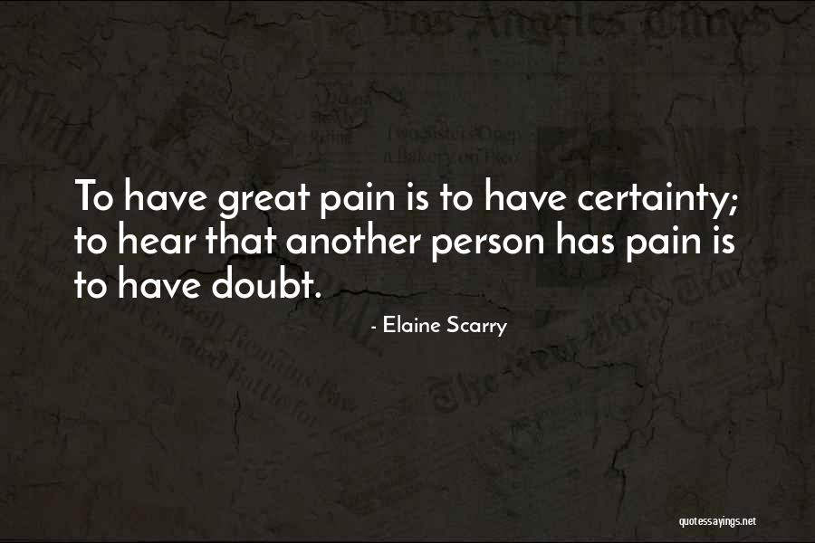 Kosmata Muca Quotes By Elaine Scarry Kosmata Muca Quotes By Elaine Scarry