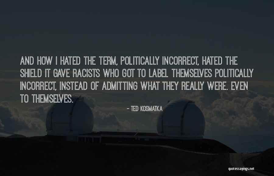 Kosmatka Ted Quotes By Ted Kosmatka Kosmatka Ted Quotes By Ted Kosmatka