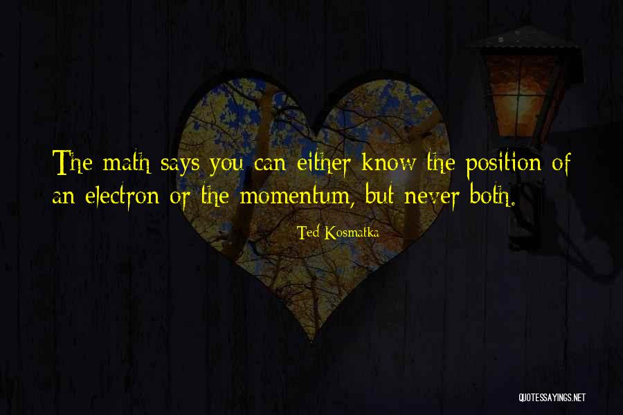 Kosmatka Ted Quotes By Ted Kosmatka Kosmatka Ted Quotes By Ted Kosmatka