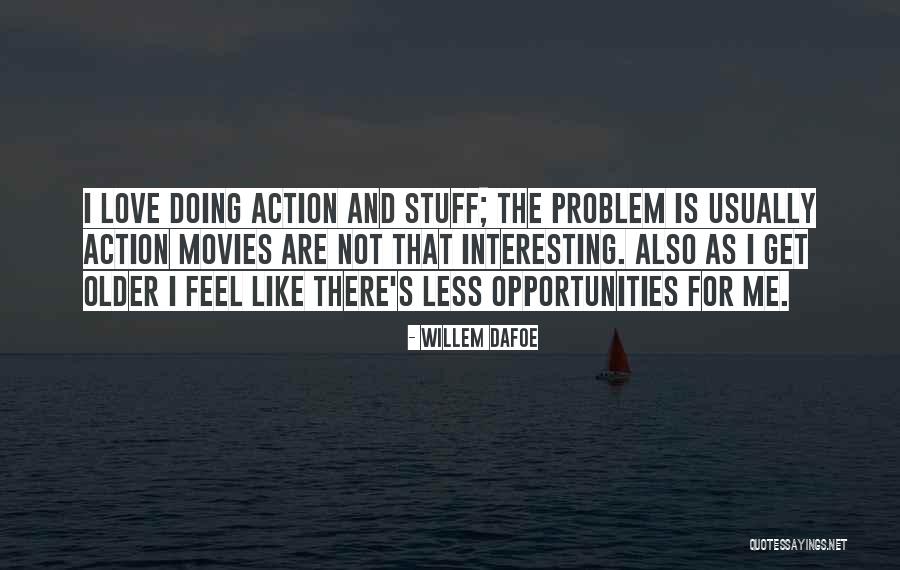 Kosmikon Quotes By Willem Dafoe Kosmikon Quotes By Willem Dafoe