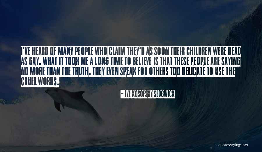 Kosofsky Sedgwick Quotes By Eve Kosofsky Sedgwick Kosofsky Sedgwick Quotes By Eve Kosofsky Sedgwick