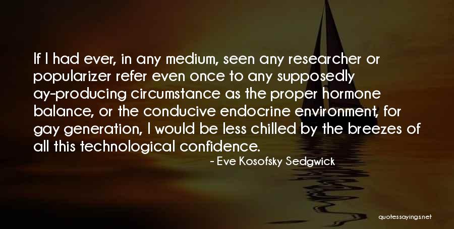 Kosofsky Sedgwick Quotes By Eve Kosofsky Sedgwick Kosofsky Sedgwick Quotes By Eve Kosofsky Sedgwick