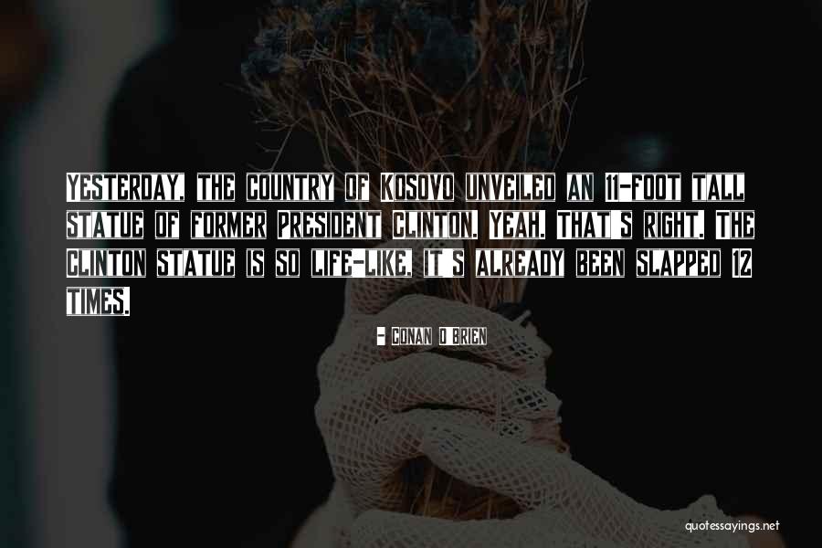 Kosovo Quotes By Conan O'Brien Kosovo Quotes By Conan O'Brien