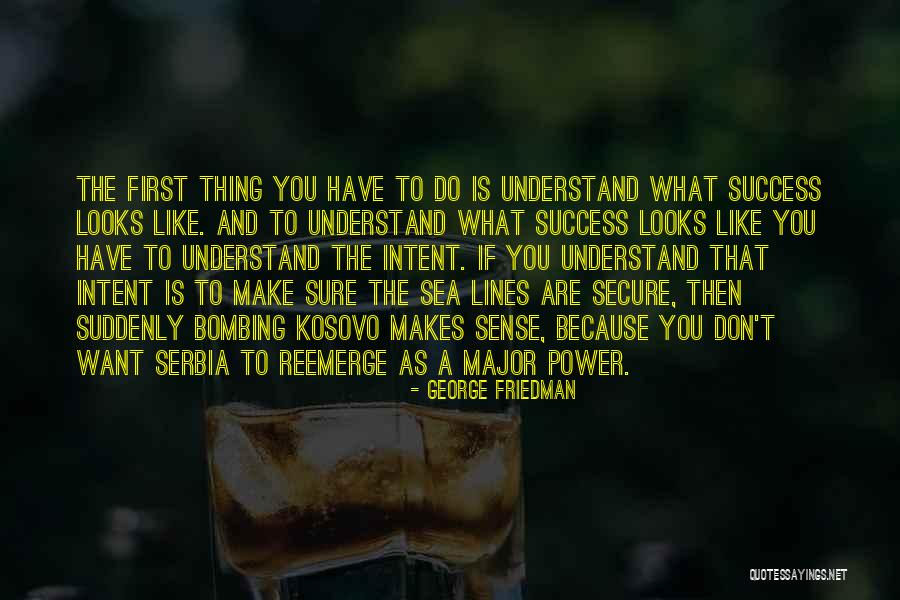 Kosovo Quotes By George Friedman Kosovo Quotes By George Friedman