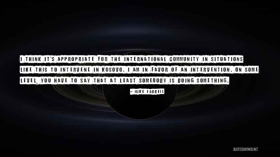 Kosovo Quotes By Mike Farrell Kosovo Quotes By Mike Farrell