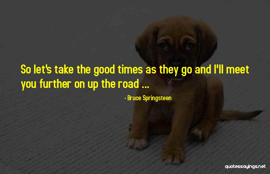 Kossak K19 Quotes By Bruce Springsteen Kossak K19 Quotes By Bruce Springsteen