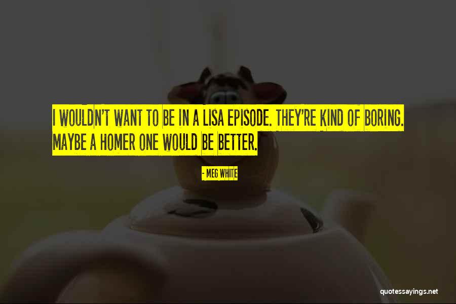 Kosse Quotes By Meg White Kosse Quotes By Meg White