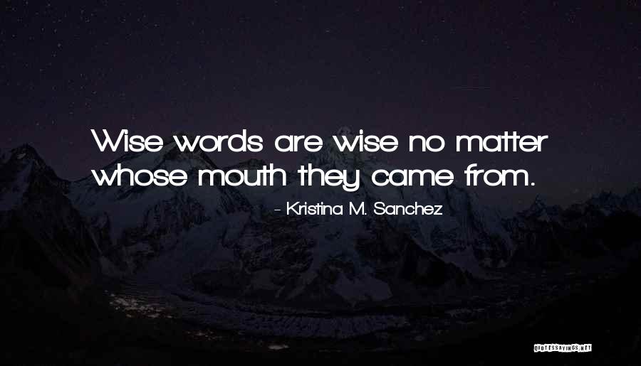Kostakis Quotes By Kristina M. Sanchez Kostakis Quotes By Kristina M. Sanchez