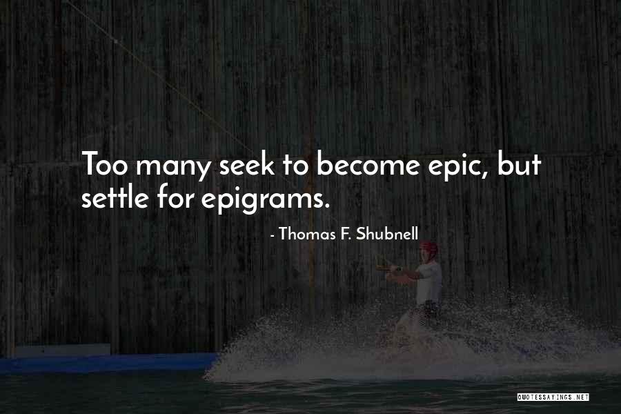 Kostelanetz Firestone Quotes By Thomas F. Shubnell Kostelanetz Firestone Quotes By Thomas F. Shubnell
