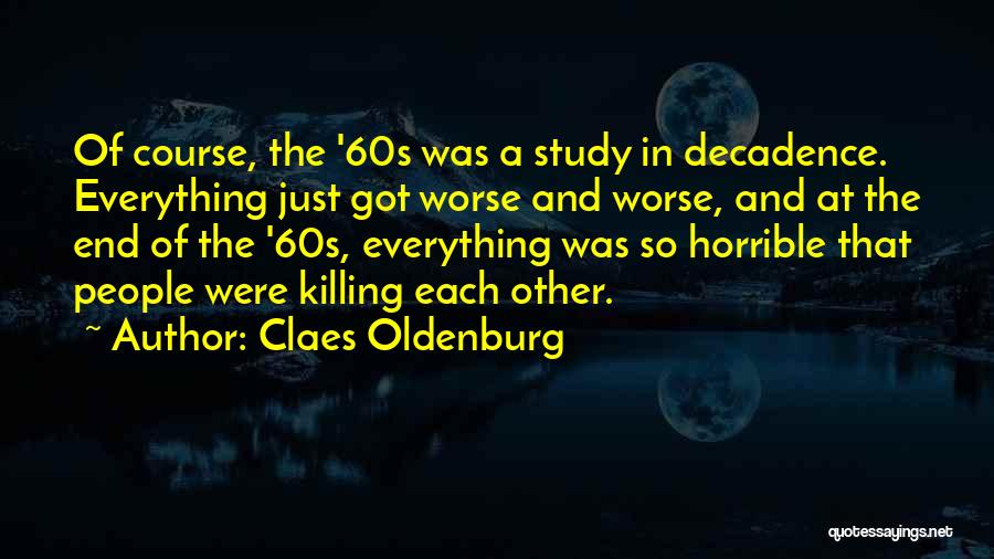 Kosteniuk Chess Quotes By Claes Oldenburg