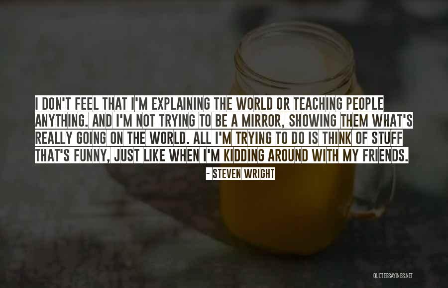 Kosteuttavat Quotes By Steven Wright Kosteuttavat Quotes By Steven Wright