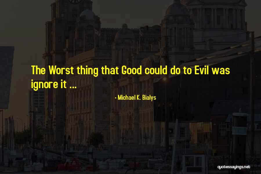 Kostia Chaix Quotes By Michael K. Bialys Kostia Chaix Quotes By Michael K. Bialys