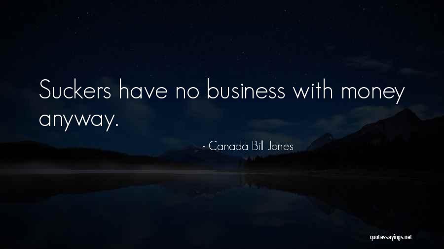 Kostivalova Quotes By Canada Bill Jones Kostivalova Quotes By Canada Bill Jones