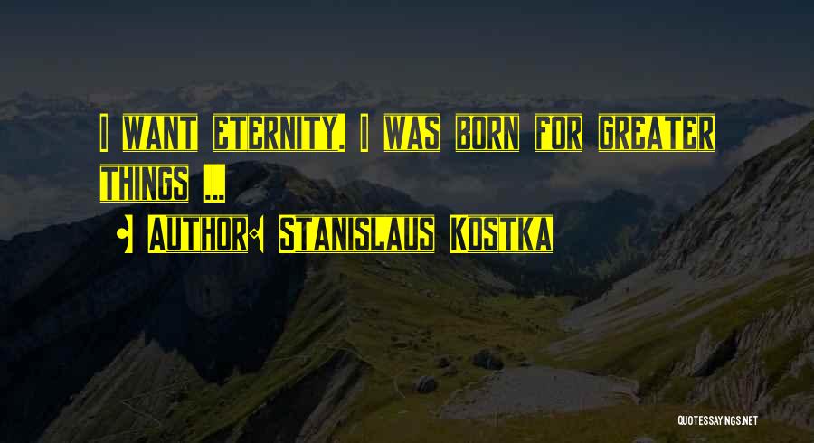 Kostka Quotes By Stanislaus Kostka