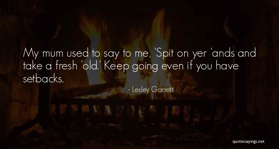 Kostos Kataskeyhs Quotes By Lesley Garrett Kostos Kataskeyhs Quotes By Lesley Garrett