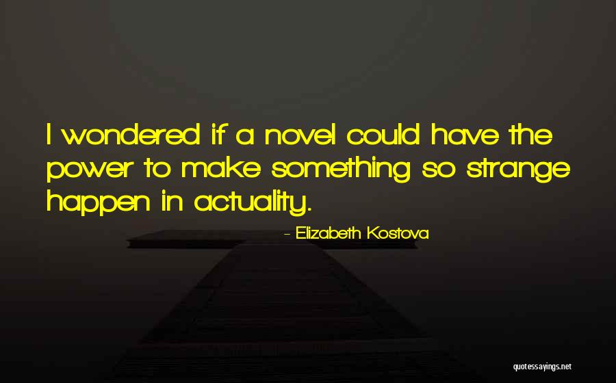 Kostova Quotes By Elizabeth Kostova Kostova Quotes By Elizabeth Kostova
