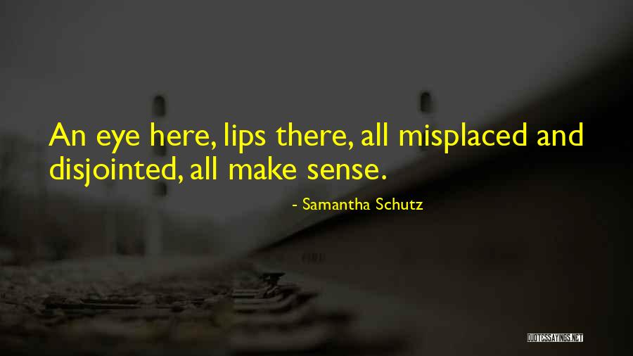 Kostrzewa Szczeciniasta Quotes By Samantha Schutz Kostrzewa Szczeciniasta Quotes By Samantha Schutz