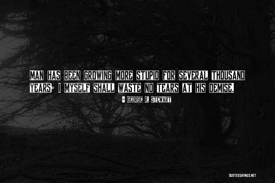 Kostuch Media Quotes By George R. Stewart Kostuch Media Quotes By George R. Stewart
