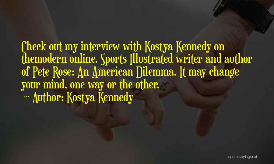 Kostya Kennedy Quotes 1772795