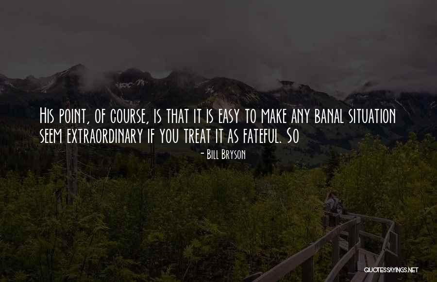 Kotak Life Quotes By Bill Bryson Kotak Life Quotes By Bill Bryson