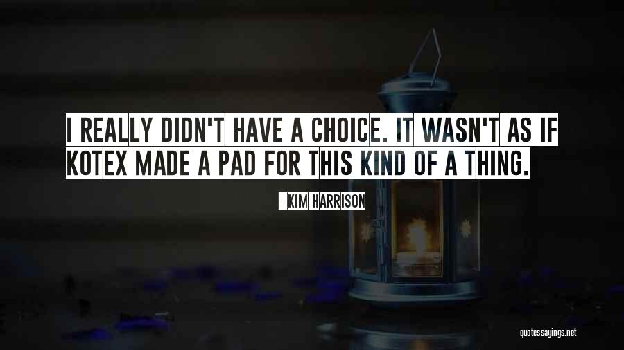 Kotex U Quotes By Kim Harrison Kotex U Quotes By Kim Harrison