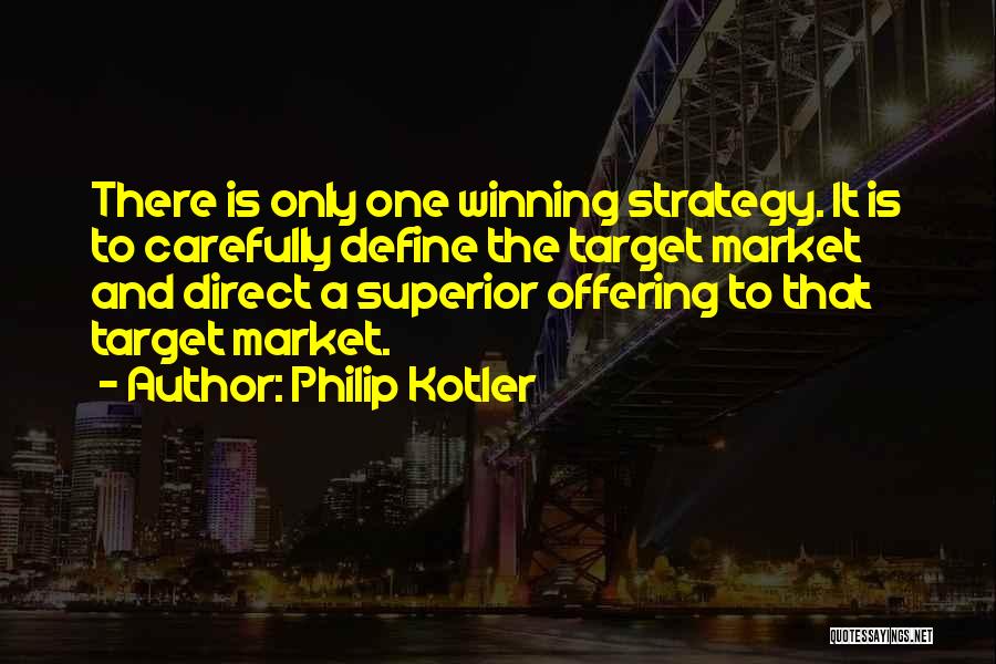 Kotler Strategy Quotes By Philip Kotler