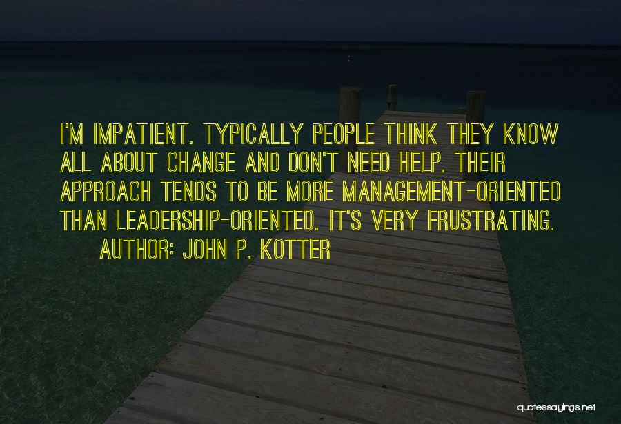 Kotter Change Leadership Quotes By John P. Kotter