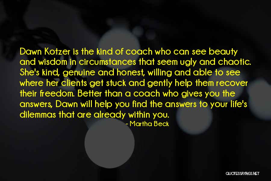 Kotzer Quotes By Martha Beck Kotzer Quotes By Martha Beck