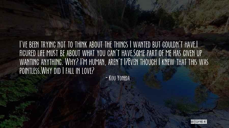 Kou Yoneda Quotes 790723 Kou Yoneda Quotes 790723