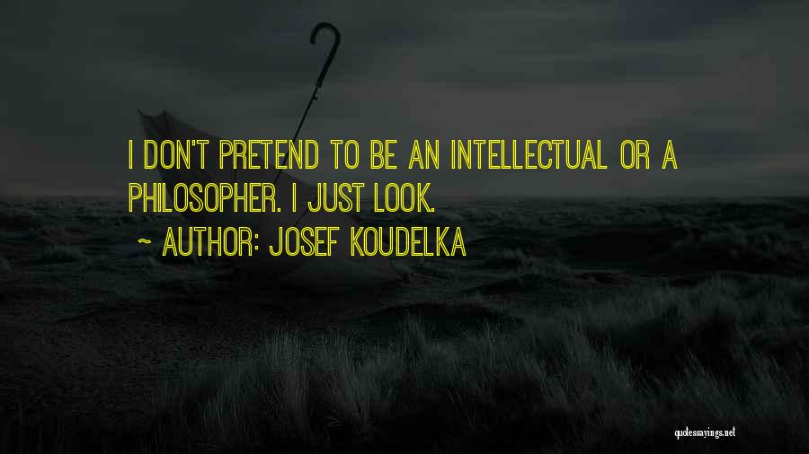 Koudelka Quotes By Josef Koudelka