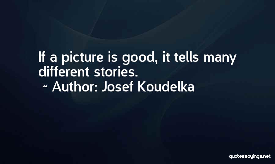 Koudelka Quotes By Josef Koudelka