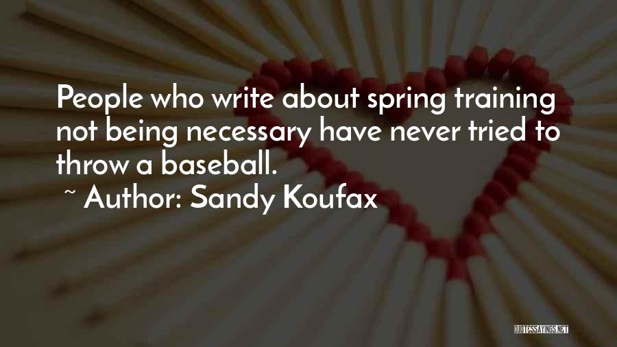 Koufax Quotes By Sandy Koufax