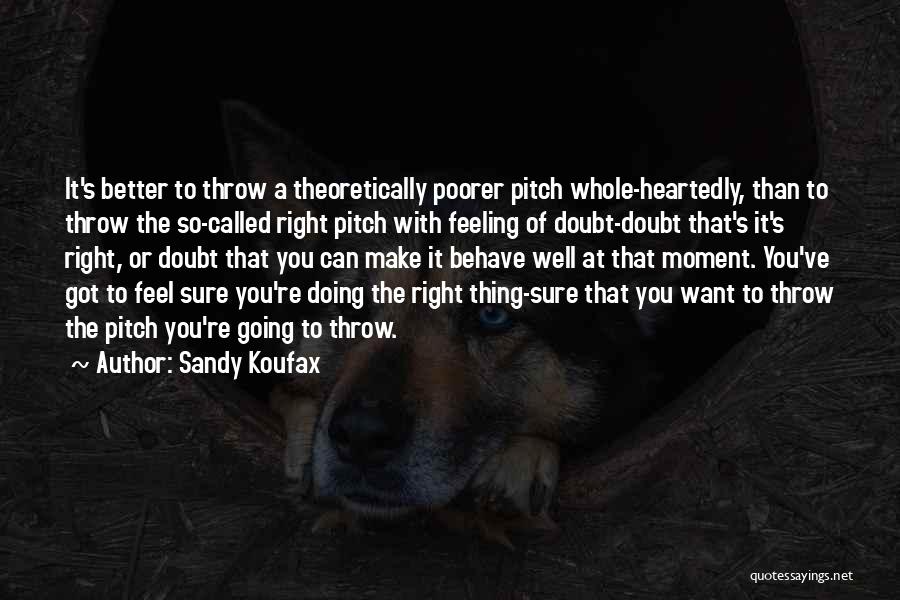 Koufax Quotes By Sandy Koufax