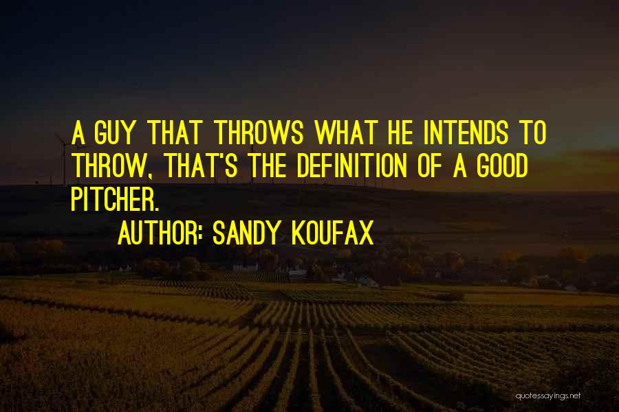 Koufax Quotes By Sandy Koufax