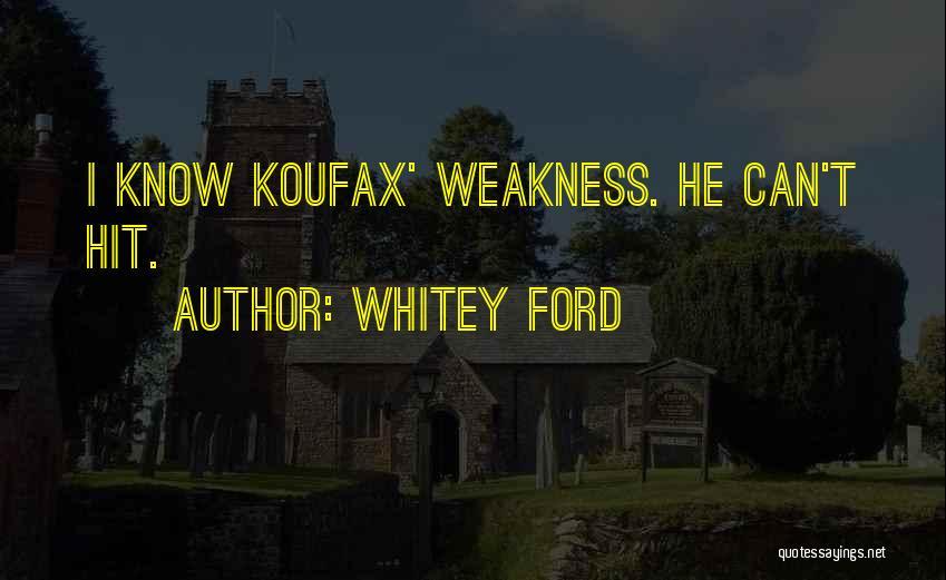 Koufax Quotes By Whitey Ford
