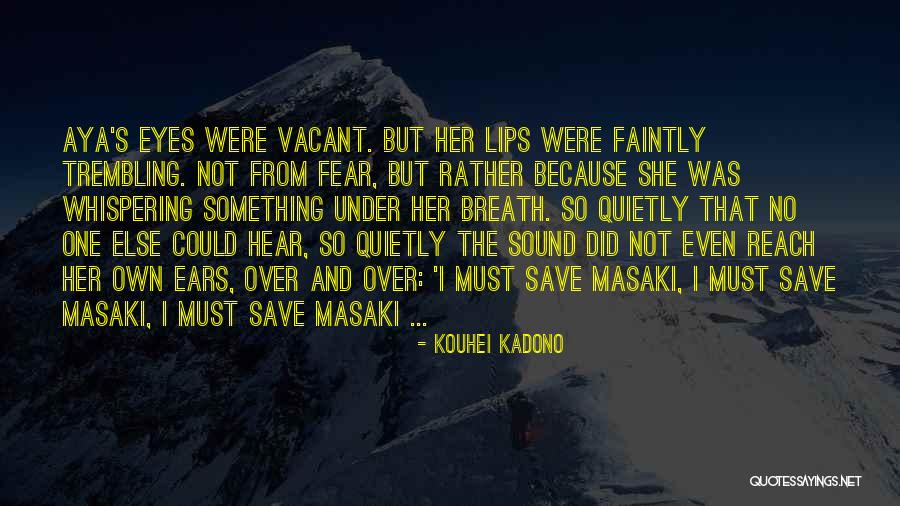 Kouhei Kadono Quotes 861243 Kouhei Kadono Quotes 861243